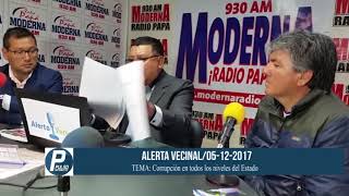 Alerta vecinal 05122017CORRUPCIÓN EN TODOS LOS NIVELES DEL ESTADO [upl. by Monreal]