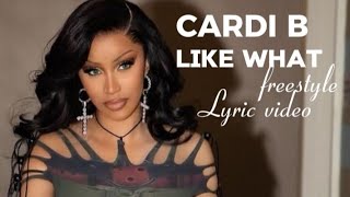 Cardi B  Like what freestyle  lyrics video [upl. by Aneekahs594]