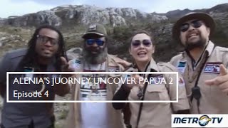 ALENIAS JOURNEY UNCOVER PAPUA 2 Episode 4 24 April 2016 Keindahan BATAS BATU NDUGA [upl. by Meesaw680]