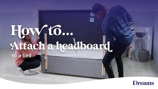 How to attach a headboard to a bed  Dreams Beds [upl. by Idnam]