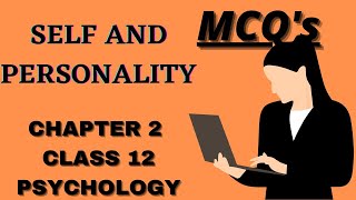 CLASS 12 PSYCHOLOGY CHAPTER 2 SELF AND PERSONALITY MCQs psychology class12 mcqs [upl. by Mirth]