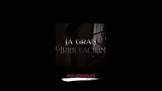 ANA GONZALES LA GRAN TRIBULACION  YOUTUBE SHORTS SHORTS [upl. by Rhodie]