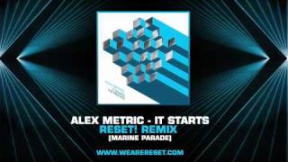 Alex Metric  It Starts  Reset Remix [upl. by Ymerej]