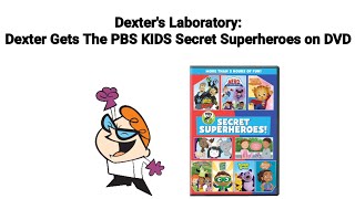 Dexters Laboratory Dexter Gets The PBS KIDS Secret Superheroes on DVD Read Description [upl. by Adlitam]