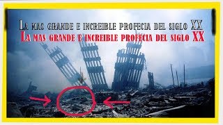 La profecía más grande del siglo XX Profecia increible [upl. by Nagiem393]