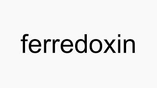 How to pronounce ferredoxin [upl. by Mehalick628]