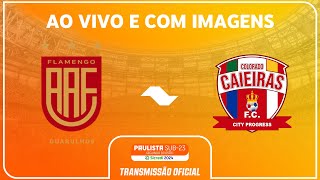 JOGO COMPLETO AA FLAMENGO X COLORADO CAIEIRASRODADA 10PAULISTA SUB23 2ª DIV SICREDI 2024 [upl. by Niad]