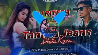 Tanisa jeans dhila kara Dj Ritesh cky djriteshcky djriteshproduction [upl. by Slocum866]