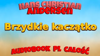 Brzydkie Kaczątko AudiobookPL Całość Hans Christian Andersen [upl. by Klimesh]