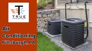 Air Conditioning Pittsburgh PA  True Heating and Cooling [upl. by Elissa]