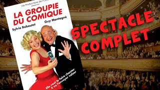 LA GROUPIE DU COMIQUE  Spectacle complet [upl. by Bartle]