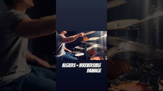 Algiers  Irreversible Damage  Drum Cover short shorts [upl. by Mihe]