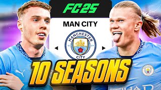 I Takeover Man City for 10 Seasons [upl. by Three]