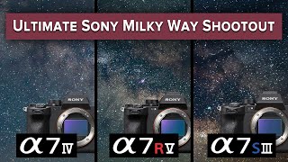 Sony a7R V vs a7S III vs a7 IV  Astrophotography Test and Comparison [upl. by Gilder284]