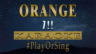 Orange  7 KARAOKE Slowed Version [upl. by Fairlie542]