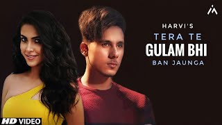 Tera Te Gulam Bhi Ban Jaunga Official Video  Harvi  Reels Hits Song  Tu Phool Kamal Da Hunda Je [upl. by Caddaric]