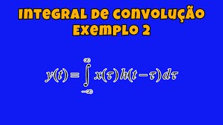 Integral de Convolução SINAIS e SISTEMAS EXEMPLO 2 [upl. by Ahteres]