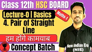 L0 Basics Chapter 4 Pair of Straight Line Class 12th Maths1 newindianera conceptbatch [upl. by Babcock534]