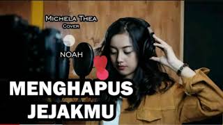 MENGHAPUS JEJAKMU  NOAH  COVER  MICHELA THEA  LIRIK [upl. by Noah]