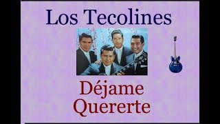 Los Tecolines Déjame Quererte  letra y acordes [upl. by Ursi134]