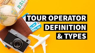 Tour Operator  Definition Types  Tourism Notes [upl. by Aras]