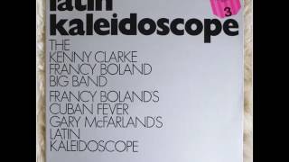 The Kenny Clarke Francy Boland Big Band  Latin Kaleidoscope 1968 Full Album [upl. by Sitoel]