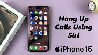 How To Hang Up Calls On iPhone 15 amp iPhone 15 Pro Without Touching It Using Siri [upl. by Turoff]