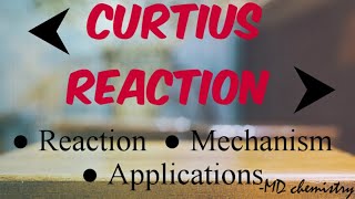 Curtius Reaction  Mechanism  Applications [upl. by Ruggiero773]