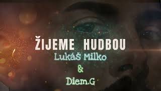 Milko Brothers Ft DiemG  Žijeme Hudbou VIDEO VISUAL [upl. by Herrmann527]