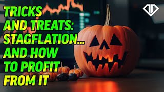 Tricks and Treats Stagflation… And How to Profit From It [upl. by Roger]