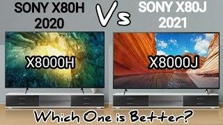 Sony X80H 2020 Vs Sony X80J 2021  X8000H Vs X8000J  Which one is Better [upl. by Enotna]