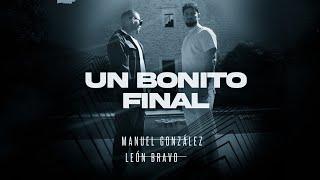 Manuel González y León Bravo  Un Bonito Final Official Video [upl. by Mozart433]