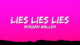 Morgan Wallen  Lies Lies Lies Lyrics [upl. by Annoyk]