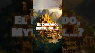 El Dorado myth or [upl. by Prunella863]