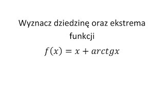 Wyznacz dziedzinę oraz ekstrema funkcji cz1  Grzymkowski z 94 [upl. by Avin207]