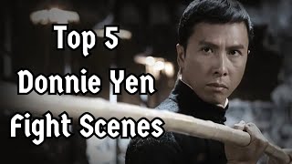 Top 5 Donnie Yen Fight Scenes [upl. by Ranger49]