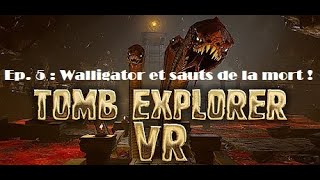 Tomb Explorer ep5  Walligator et sauts de la mort [upl. by Searcy869]