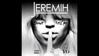 Jeremih ft YG  Dont Tell Em Explicit [upl. by Brace]