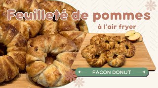 Feuilleté de pommes « façon Donut » à l’air fryer [upl. by Neelrahc]