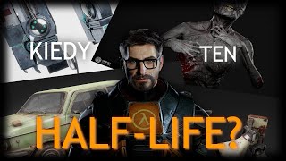 Kiedy dostaniemy tego HalfLife  prośba na końcu filmu [upl. by Sparke675]