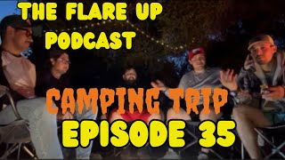 The Flare up podcast Episode 35 Camping trip [upl. by Edan]