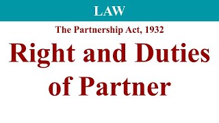 Right and Duties of Partner right of partner duties of partner the partnership act 1932 law [upl. by Aihsetel181]