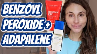 How to use BENZOYL PEROXIDE WITH ADAPALENE Dr Dray [upl. by Hymen]