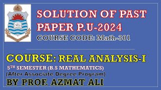 BS MATH REAL ANALYSIS I MATH 301 SOLUTION OF PAST PAPER 20245TH SEMESTER PUNJAB UNIVERSITY [upl. by Lanor397]