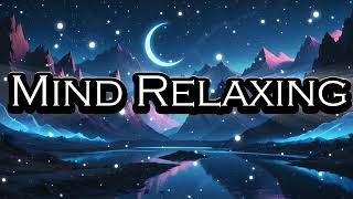 Mind Relaxing  Calm Music for Mental Clarity Stress Relief and Inner Peace 🌿 [upl. by Yaj332]