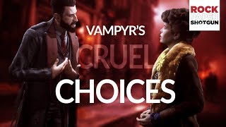 How Vampyr’s Cruel Choices Make You A Monster [upl. by Lorollas]