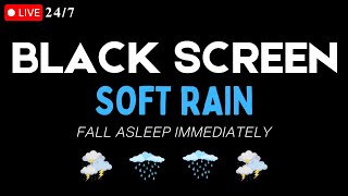 🔴 Fall Asleep in 5 Minutes  Soft Rain Sounds for Sleeping  Black Screen 24 hours  No Middle Ads [upl. by Starlin886]