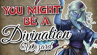 You Might Be a Divination Wizard  Wizard Subclass Guide for DND 5e [upl. by Attenev]