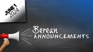 BEREAN ANNOUNCEMENTS  JUNE 1 2024 [upl. by Arri25]