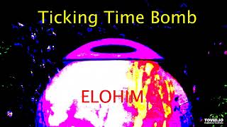 Ticking Time Bomb S Peak Remix Elohim [upl. by Enaek]